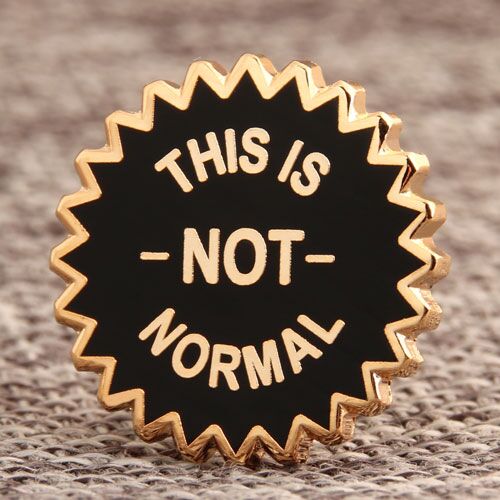 Custom Not Normal Pins