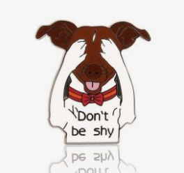 Don't Be Shy Dog Enamel Pins