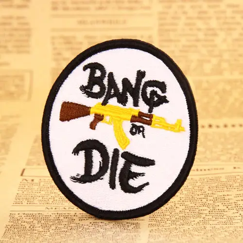 Bang Die Custom Patches Bang Die Custom Patches