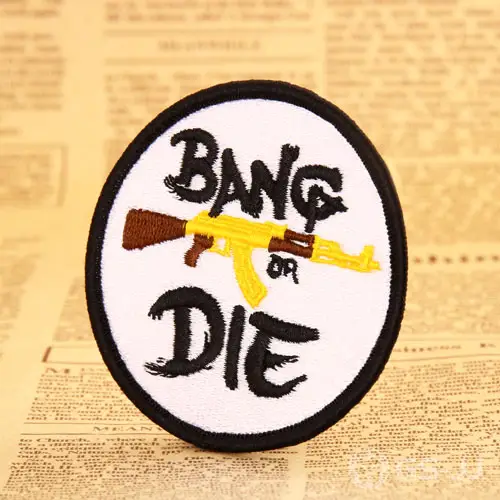Bang Die Custom Patches Bang Die Custom Patches