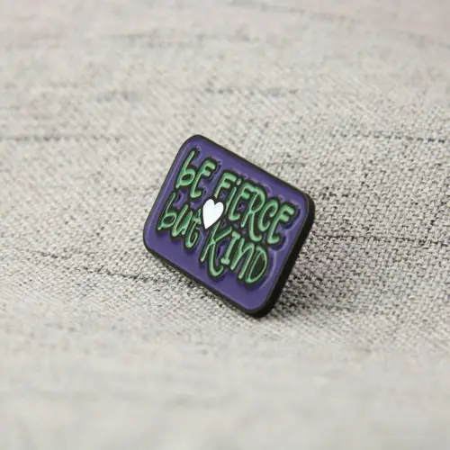Be Fierce But Be Kind Lapel Pins Be Fierce But Be Kind Lapel Pins