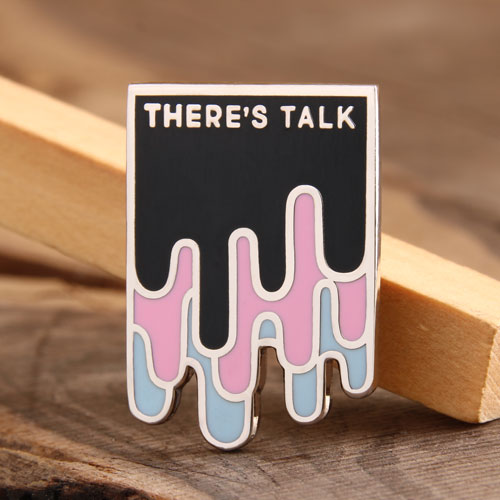 THERE'S TALK Custom Pins