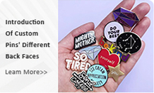 Introduction Of Custom Pins' Different Back Faces Introduction Of Custom Pins' Different Back Faces