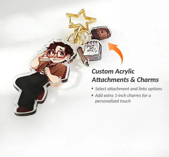 Custom Acrylic Attachments & Charms Custom Acrylic Attachments & Charms