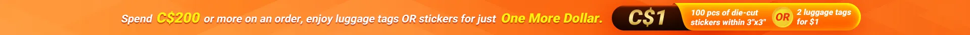 C$1 for luggage tags or stickers C$1 for luggage tags or stickers