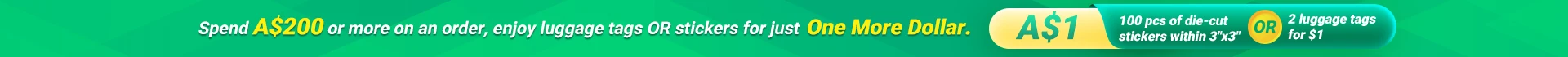 A$1 for luggage tags or stickers A$1 for luggage tags or stickers