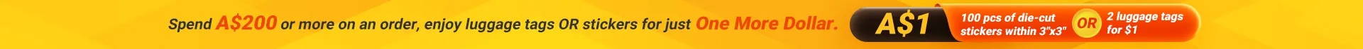 A$1 for luggage tags or stickers A$1 for luggage tags or stickers