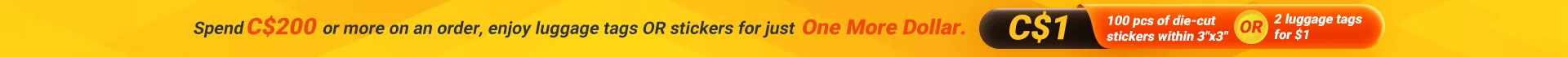C$1 for luggage tags or stickers C$1 for luggage tags or stickers